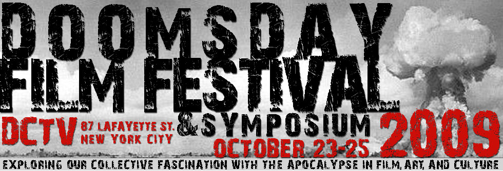 DOOMSDAY FILM FESTIVAL | OCTOBER 23-25 2009 | DCTV 87 LAFAYETTE ST. NYC